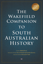 The Wakefield Companion to South Australian History: Second Edition